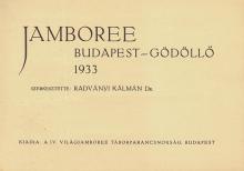 Radványi Kálmán, dr.: Jamboree Budapest-Gödöllő 1933. Szerkesztette: ---. 1933 Bp. ("Élet" ny.)