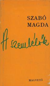 Szabó Magda: A szemlélők  Bp. Magvető