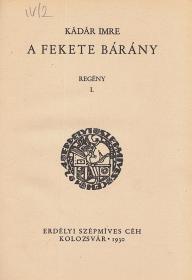 Kádár Imre: A fekete bárány. Regény. I-II. kötet. 1930 Kolozsvár ESzC