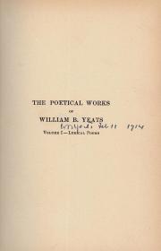 Yeats, William B(utler): The poetical works of --- in two volumes. Volume I. Lyrical poems. 1913 New York The Macmillan Company