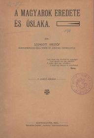 Szongott Kristóf: A magyarok eredete és őslaka 1906 Szamosújvár Aurora ny