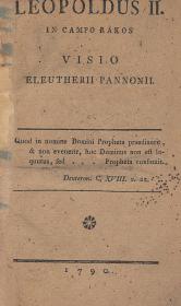 (Kereszturi József, szinérszeghi): Leopoldus II. in campo Rákos. Visio Eleutherii Pannonii. 1790 H.n. ny.n