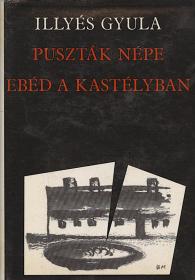 Illyés Gyula: Puszták népe -- Ebéd a kastélyban  Bp. Szépirodalmi