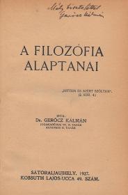 Gerőcz Kálmán, dr.: A filozófia alaptanai 1927 Sátoraljaújhely (Vajda József ny.)