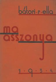 Bátori R. Ella: Ma asszonya 1935 (Nagyvárad Chiriasii Tipografiei Romanesti.)