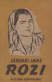 Sarkadi Imre: Rozi  (Bp. Ifjusági