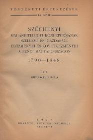 Grünwald Béla: Széchenyi magánhitelügyi koncepciójának szellemi és gazdasági előzményei és következményei a rendi Magyarországon 1790-1848. 1927 Pécsett Dunántúl Egyetemi Ny