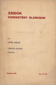Lépes Andor: Zsidók keresztény álarcban 1935 Bp. (Mérnökök Nyomdája.)
