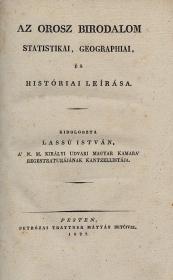 Lassú István: Az orosz birodalom statistikai, geographiai, és históriai leirása 1827 Pesten Petrózai Trattner Mátyás ny