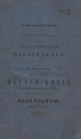 Gáspár János -- Kovácsi Antal: Magyar olvasó-könyv tanodák és magán-növendékek használatára. Első folyam, hét-tizenegy éves mindkét nemű gyermekeknek. Néhány pályatárs közremunkálásával dolgozák és szerkeszték ---. Első fele. 1848 Kolozsvár Özvegy Barráné és Stein