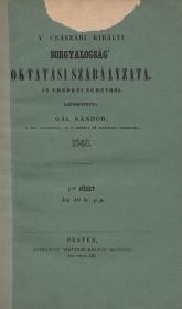 Gál Sándor: A' császári királyi sorgyalogság' oktatási szabályzata. Az eredeti németből leforditotta ---. I. füzet. 1848 Pesten Trattner-Károlyi ny