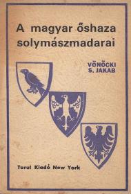 Vönöcki S(chenk) Jakab: A magyar őshaza solymászmadarai  New York Turul