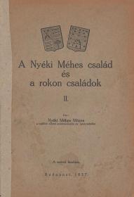 Méhes Mózes, nyéki: A Nyéki Méhes család és rokon családok. II. 1937 Bp. (Karcag) (Kertész József ny.)