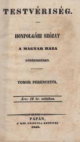 Tomor Ferencz: Testvériség. Honpolgári szózat a magyar haza közérdekében. 1848 Pápán Ref. Főiskola ny