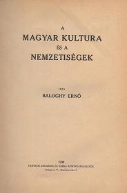 Baloghy Ernő: A magyar kultura és a nemzetiségek 1908 Bp. Deutsch Zsigmond és Társa