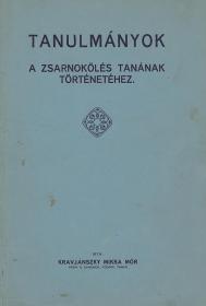 Kravjánszky Miksa Mór: Tanulmányok a zsarnokölés tanának történetéhez 1914 (Nagyvárad Szent László Nyomda-Rt.)