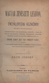Ságh József: Magyar zenészeti lexicon. Encyklopediai kézikönyv... Szerkesztette és irta ---. 1879 (Bp. Buschmann F. ny.)