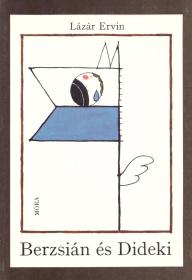 Lázár Ervin: Berzsián és Dideki  (Bp. Móra