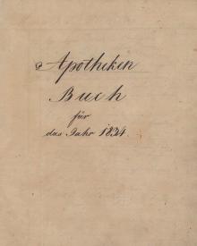 Apotheke. Anno 1833. -- Apothek:Buch 1834.