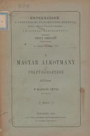 Károlyi Árpád, dr.: A magyar alkotmány felfüggesztése 1673-ban 1883 Bp. MTA