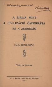 Leitner Mihály, dr.: A Biblia mint a civilizáció ősforrása és a zsidóság 1937 Cluj-Kolozsvár Tip. Ipuron