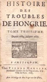 (Vanel, Claude): Histoire des troubles de Hongrie. Tome troisiéme. Depuis 1684. jusques 1686. 1687 Amsterdam Pierre Mortier