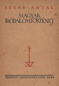Szerb Antal: Magyar irodalomtörténet. I. kötet. 1934 Cluj-Kolozsvár ESzC