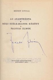 Krúdy Gyula: Az aranybánya -- Régi szélkakasok között -- Palotai álmok 1960 Bp. Magvető