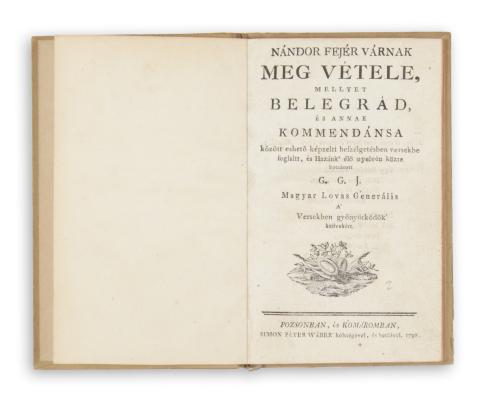 G[vadányi] J[ózsef], G[róf] : Nándor Fejér várnak meg vétele, mellyet Belegrád, és annak kommendánsa között eshető képzeltt beszélgetésben versekbe foglaltt, ...  Pozsonban, és Komáromban, 1790. Simon Péter Wéber. 