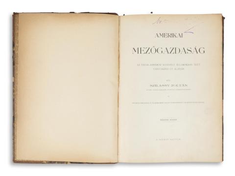 Szilassy Zoltán: Amerikai mezőgazdaság. Az Észak-Amerikai Egyesült államokban tett tanulmányi ut alapján írta - -.  Budapest, 1898, Szerző, [Pátria] 
