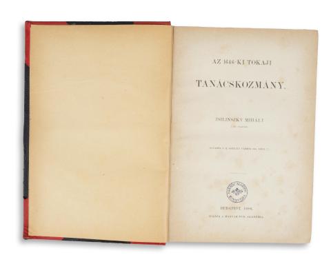 Zsilinszky Mihály: Az 1646-ki tokaji tanácskozmány. [kolligátum, 9 mű]  Budapest, 1886, MTA, [Athenaeum] 