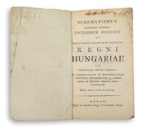 Schematismus indigitans hospitia excelsorum procerum et inclytorum Statum et Ordinum Regni Hungariae...  Budae, 1807 Regiae Universitatis Hung. 