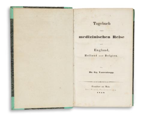 Varrentrapp, [Johann] G[eorg], dr. : Tagebuch einer medizinischen Reise nach England, Holland und Belgien.  Frankfurt am Main, 1839, bei Franz Varrentrapp  