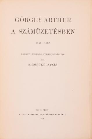 Görgey István, id.: Görgey Arthur a számüzetésben. 1849-1867. Eredeti levelek fölhasználásával  Budapest, 1918. Magyar Tudományos Akadémia (Franklin-Társulat Nyomdája) 