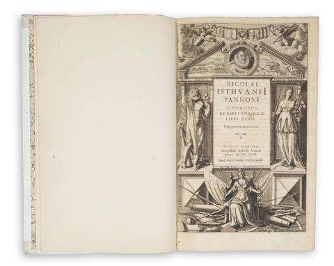 [Istvánffy Miklós] Nicolai Isthvanfi Pannoni :  Historiarum de rebus Ungaricis libri XXXIV. Nunc primum in lucem editi.   Coloniae Agrippinae, 1622. Sumptibus Antonii Hierati.  