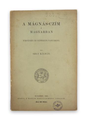 Szily Kálmán : A mágnás-czím a magyarban. Történeti és népnyelvi tanulmány.  Budapest, 1905, Magyar Nyelvtudományi Társaság [Hornyánszky] 