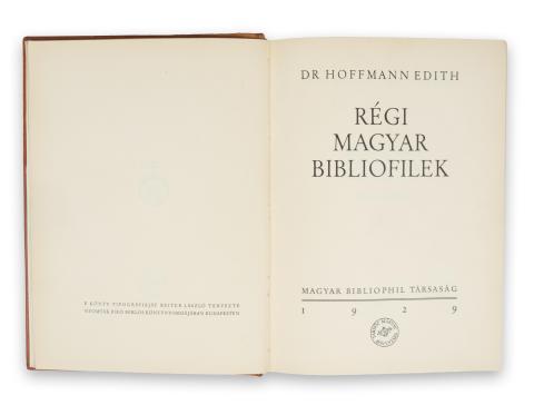 Hoffmann Edith, Dr.: Régi magyar bibliofilek.  Budapest, 1929, Magyar Bibliofil Társaság [Bíró Miklós ny.] 