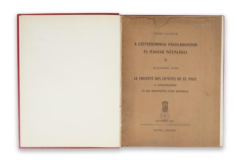 Nyári Sándor : A czenstochowai Pálos-kolostor és magyar műemlékei / Le Couvent des ermites de St. Paul a Czenstochowa et ses monuments d'art hongrois.  Budapest, 1901. Athenaeum 