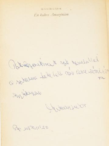Molnár Gábor: Én kedves Amazóniám  Budapest, 1973, Szépirodalmi. [Nyírségi ny. Nyíregyháza] 