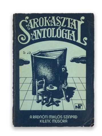 Sarokasztal antológia. A Radnóti Miklós Színpad kilenc műsora.  Budapest, 1981, Népművelési Propaganda 