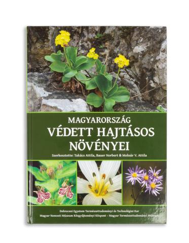  Magyarország védett hajtásos növényei. Szerkesztette Takács Attila, Bauer Norbert és Molnár V. Attila.  Debrecen-Budapest, 2025, Debreceni Egyetem TTK-Magyar Természettudományi Múzeum [Pécs, Kontraszt Plusz ny.] 