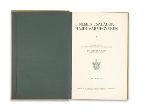 Herpay Gábor, Dr: Nemes családok Hajdúvármegyében. Összeállította és a vármegye támogatásával kiadja - -  Debrecen, 1926,  Tiszántúli Református Egyházk. ny. 