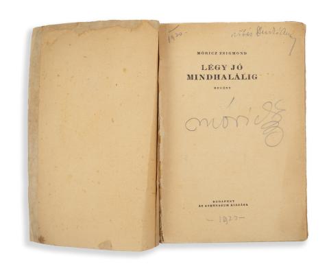 Móricz Zsigmond: Légy jó mindhalálig. Regény. [Aláírt]  Budapest, [1930] Athenaeum 