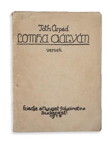 Tóth Árpád: Lomha gályán. Versek  Budapest, 1917, Nyugat [Pallas ny.] 