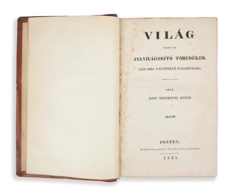 Széchenyi István, Gróf: Világ vagy is felvilágosító töredékek némi hiba 's előitélet eligazitására. Irta - -.  Pesten, 1831, Füskúti Landerer Nyomtató Intézete 