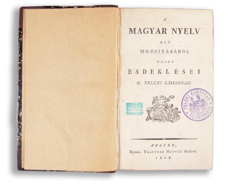 Teleki László, gróf: A' magyar nyelv elé mozdításáról buzgó esdeklései --.     Pesten, 1806. Nyomt. Trattner Mátyás' Betüivel 