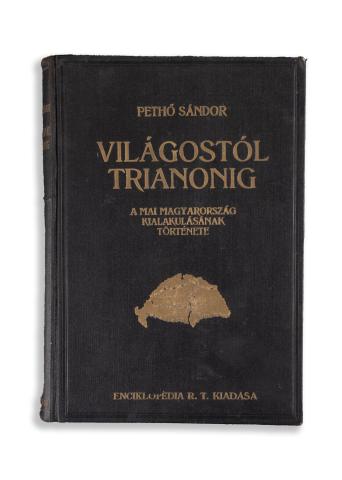 Pethő Sándor: Világostól Trianonig. A mai Magyarország kialakulásának története. A földrajzi részt  írta: Fodor Ferenc.   Budapest, 1925. Enciklopédia Rt. [Hungária ny.] 
